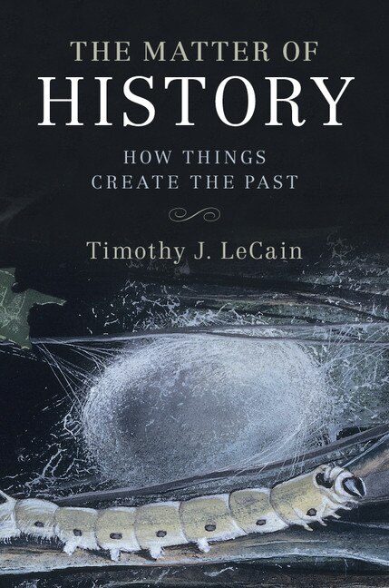 The Matter Of History by Timothy J. LeCain, Paperback | Indigo Chapters