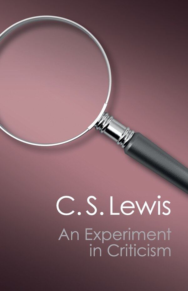 An Experiment in Criticism by C. S. Lewis, Paperback | Indigo Chapters