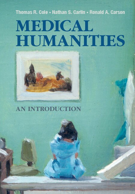 Medical Humanities by Thomas R. Cole, Paperback | Indigo Chapters