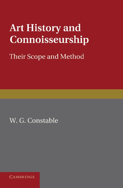 Art History and Connoisseurship by William George Constable, Paperback | Indigo Chapters