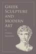 Greek Sculpture and Modern Art by Charles Waldstein, Paperback | Indigo Chapters