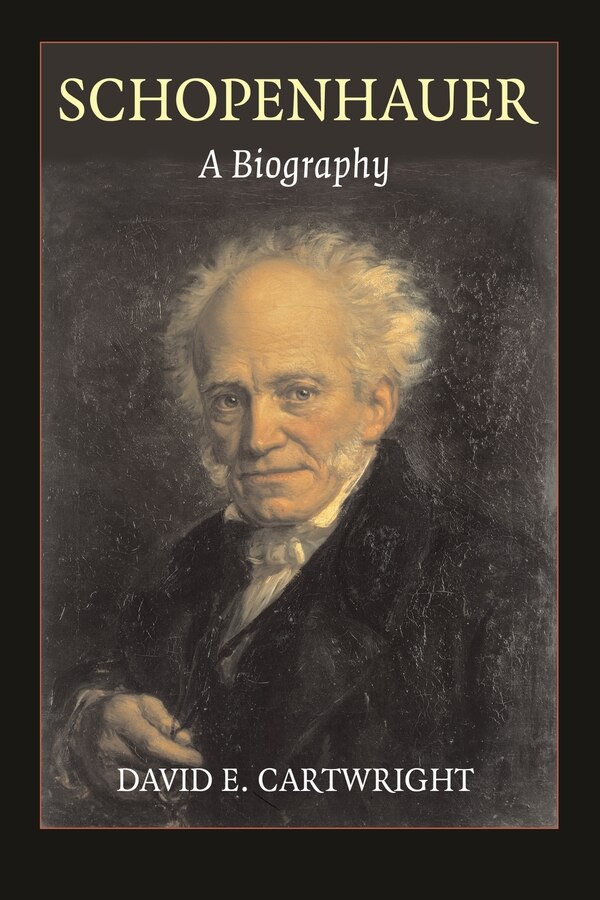 Schopenhauer by David E. Cartwright, Paperback | Indigo Chapters