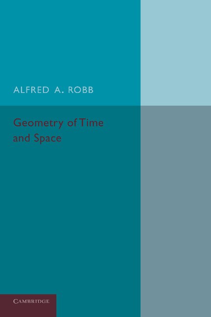 Geometry Of Time And Space by Alfred A. Robb, Paperback | Indigo Chapters