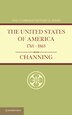 The United States of America 1765–1865 by Edward Channing, Paperback | Indigo Chapters