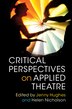 Critical Perspectives On Applied Theatre by Jenny Hughes, Paperback | Indigo Chapters