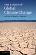 The Ethics Of Global Climate Change by Denis G. Arnold, Paperback | Indigo Chapters