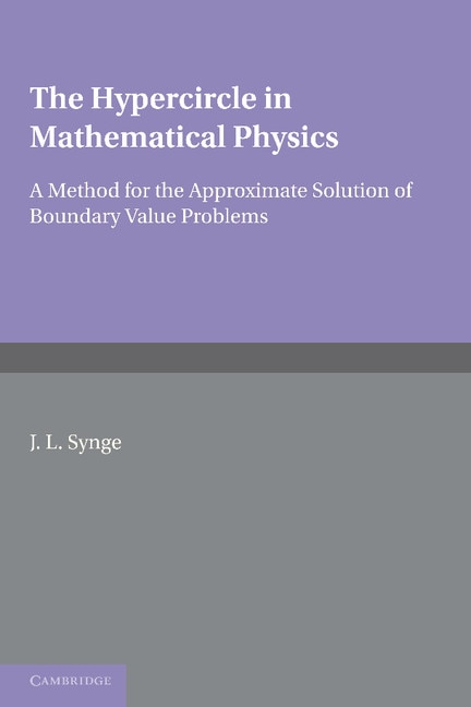 The Hypercircle in Mathematical Physics by J. L. Synge, Paperback | Indigo Chapters