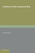 A History of the American Bar by Charles Warren, Paperback | Indigo Chapters