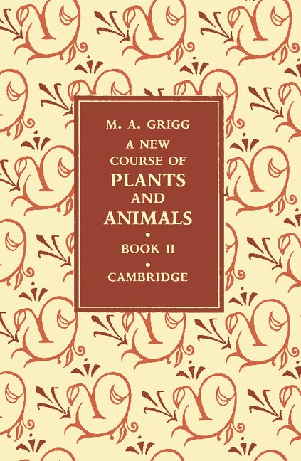 A New Course Of Plants And Animals: Volume 2 by M. A. Grigg, Paperback | Indigo Chapters