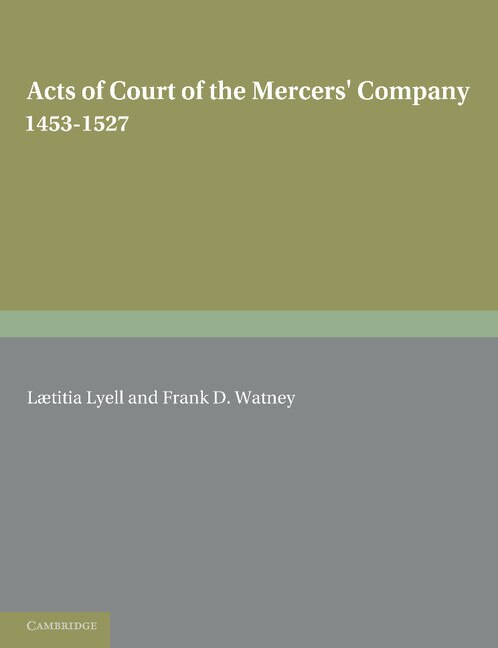 Acts of Court of the Mercers' Company 1453–1527 by Laetitia Lyell, Paperback | Indigo Chapters