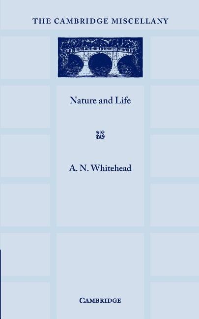 Nature and Life by Alfred North Whitehead, Paperback | Indigo Chapters