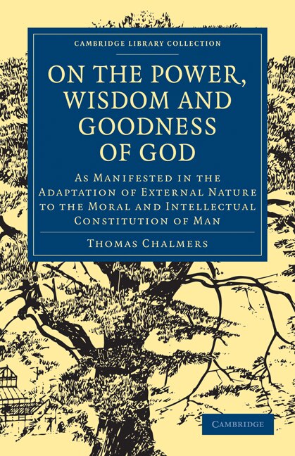 On the Power Wisdom and Goodness of God by Thomas Chalmers, Paperback | Indigo Chapters