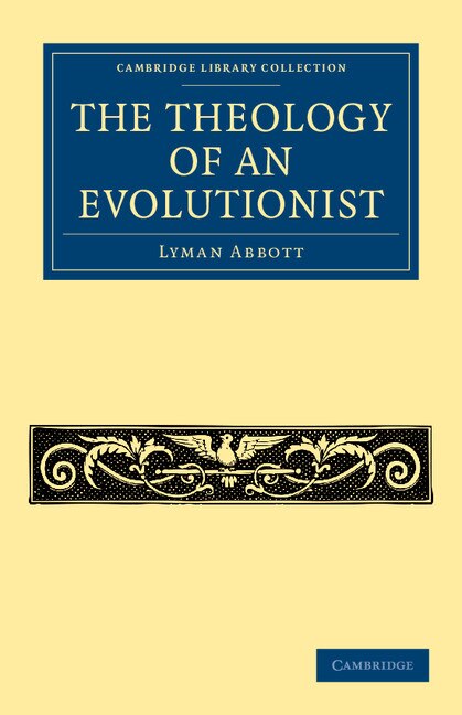 The Theology of an Evolutionist by Lyman Abbott, Paperback | Indigo Chapters