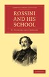 Rossini and his School by H. Sutherland Edwards, Paperback | Indigo Chapters