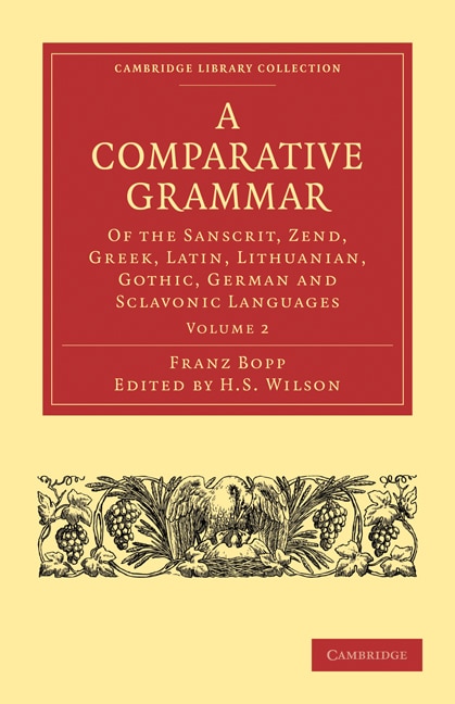 A Comparative Grammar of the Sanscrit Zend Greek Latin Lithuanian Gothic German and Sclavonic Languages by Franz Bopp, Paperback | Indigo Chapters