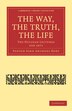 The Way the Truth the Life by Fenton John Anthony Hort, Paperback | Indigo Chapters