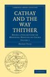 Cathay and the Way Thither by Henry Yule, Paperback | Indigo Chapters