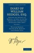 Diary of William Hedges Esq. (Afterwards Sir William Hedges) During his Agency in Bengal as well as on His Voyage Out and Return Overland