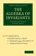 The Algebra of Invariants by John Hilton Grace, Paperback | Indigo Chapters