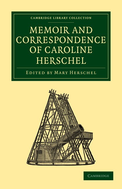 Memoir and Correspondence of Caroline Herschel, Paperback | Indigo Chapters