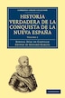 Bernal Diaz Del Castillo Historia Verdadera De La Conquista De La Nueva ...