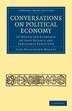 Conversations on Political Economy by Jane Haldimand Marcet, Paperback | Indigo Chapters