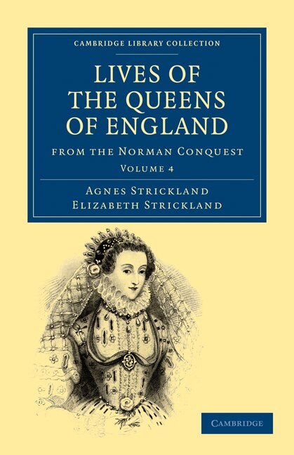 Lives of the Queens of England from the Norman Conquest by Agnes Strickland, Paperback | Indigo Chapters