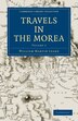 Travels in the Morea by William Martin Leake, Paperback | Indigo Chapters