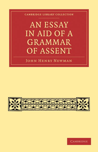 An Essay in Aid of a Grammar of Assent by John Henry Newman, Paperback | Indigo Chapters