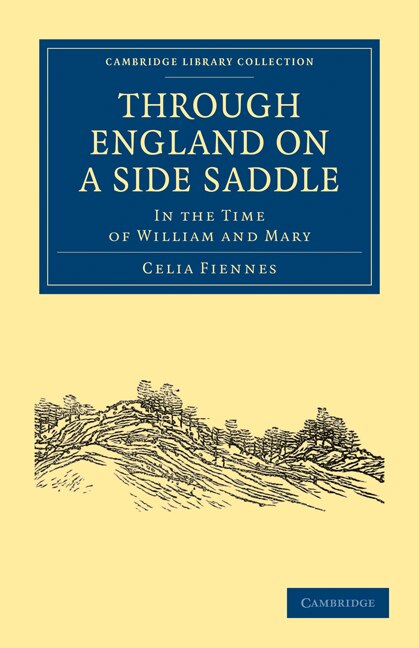 Through England on a Side Saddle by Celia Fiennes, Paperback | Indigo Chapters