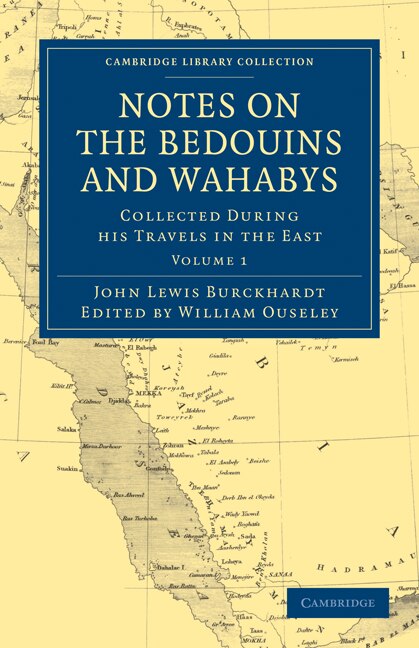 Notes on the Bedouins and Wahabys by John Lewis Burckhardt, Paperback | Indigo Chapters