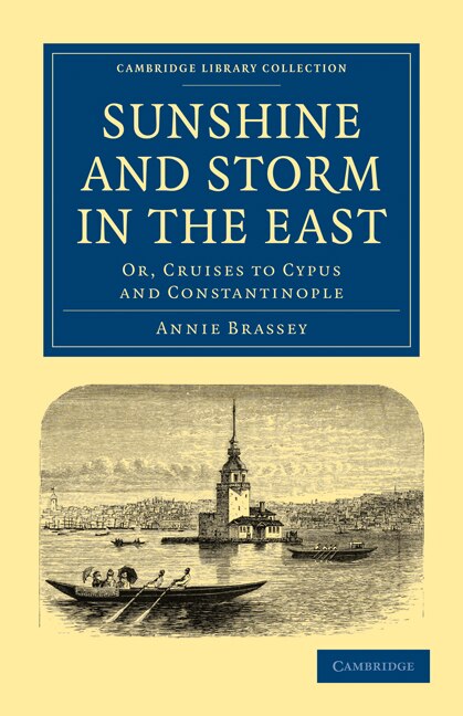 Sunshine and Storm in the East by Annie Brassey, Paperback | Indigo Chapters