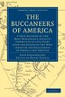 The Buccaneers of America by John Esquemeling, Paperback | Indigo Chapters