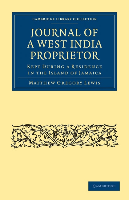 Journal of a West India Proprietor by Matthew Gregory Lewis, Paperback | Indigo Chapters