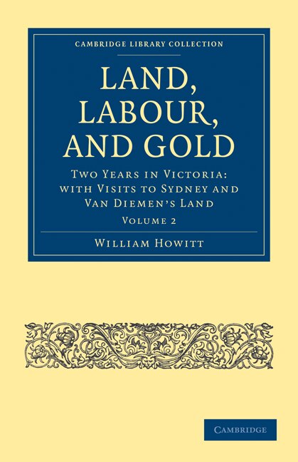 Land Labour and Gold by William Howitt, Paperback | Indigo Chapters