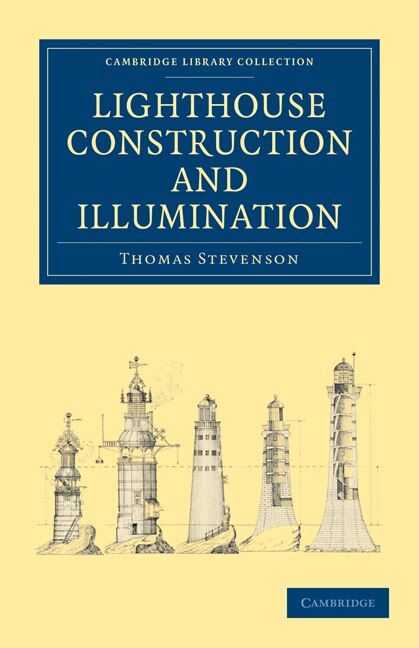 Lighthouse Construction and Illumination by Thomas Stevenson, Paperback | Indigo Chapters