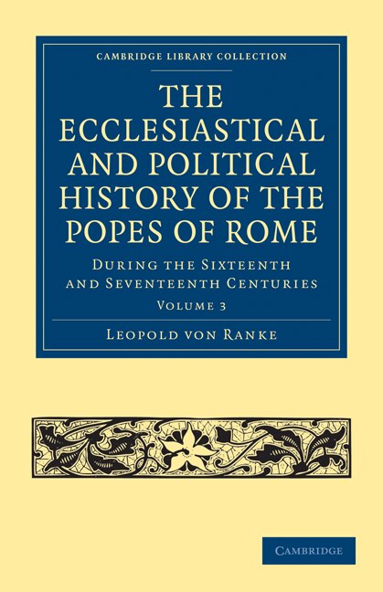 The Ecclesiastical and Political History of the Popes of Rome by Leopold Von Ranke, Paperback | Indigo Chapters