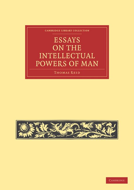 Essays on the Intellectual Powers of Man by Thomas Reid, Paperback | Indigo Chapters