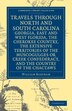 Travels through North and South Carolina Georgia East and West Florida the Cherokee Country the Extensive Territories of the by William Bartram