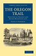 The Oregon Trail by Francis Parkman, Paperback | Indigo Chapters