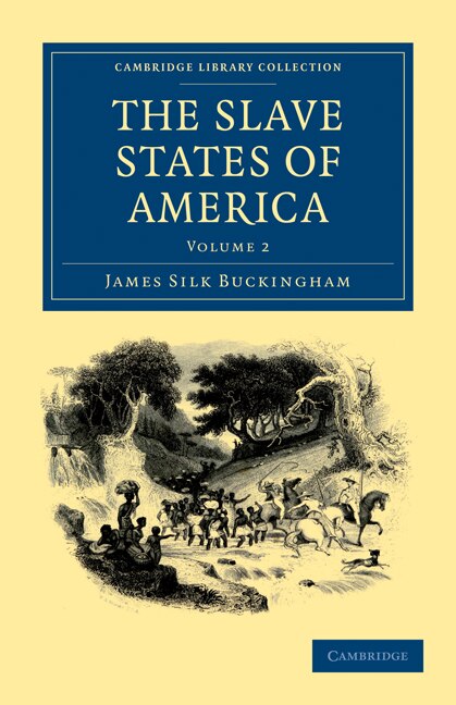 The Slave States of America by James Silk Buckingham, Paperback | Indigo Chapters