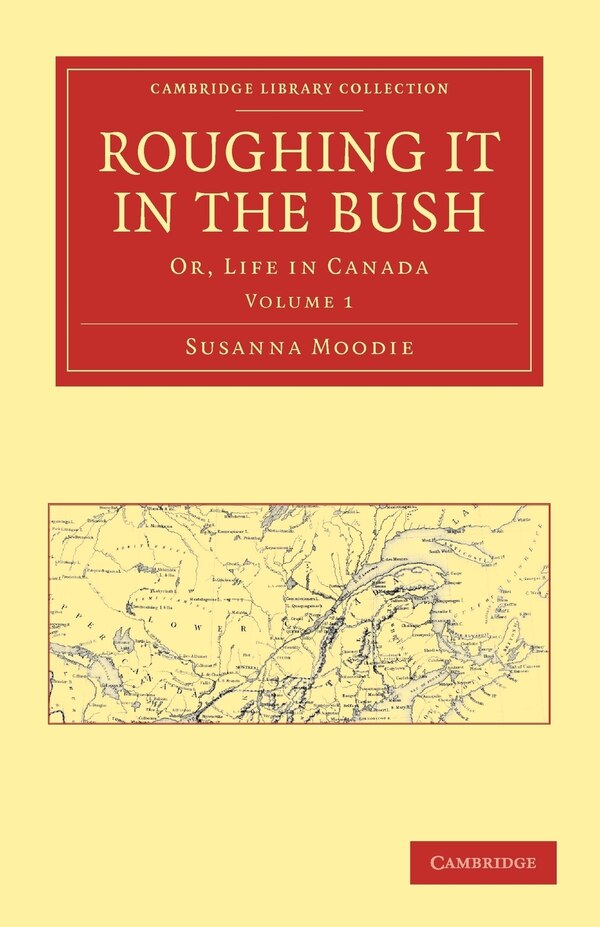 Roughing it in the Bush by Susanna Moodie, Paperback | Indigo Chapters