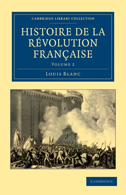 Histoire De La Révolution Française by Louis Blanc, Paperback | Indigo Chapters