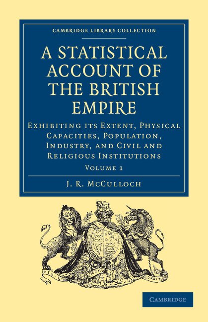 A Statistical Account of the British Empire by J. R. McCulloch, Paperback | Indigo Chapters