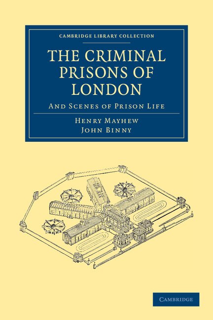 The Criminal Prisons of London by Henry Mayhew, Paperback | Indigo Chapters