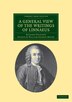 A General View of the Writings of Linnaeus by Richard Pulteney, Paperback | Indigo Chapters