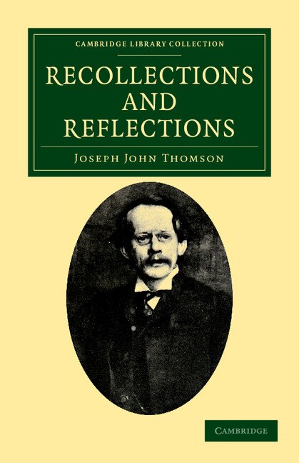 Recollections and Reflections by Joseph John Thomson, Paperback | Indigo Chapters