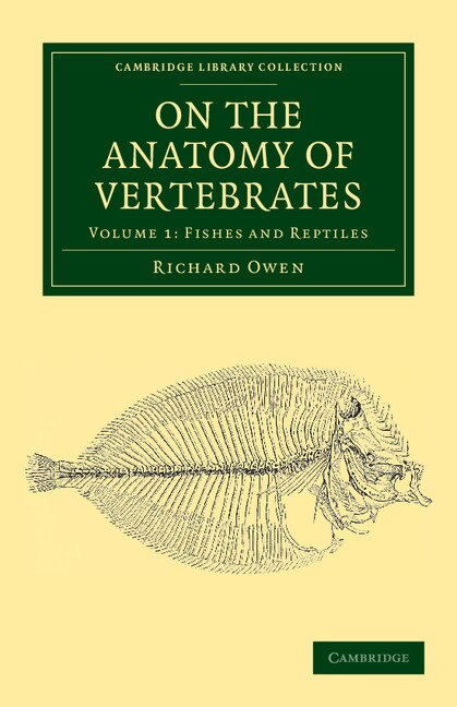 On the Anatomy of Vertebrates by Richard Owen, Paperback | Indigo Chapters