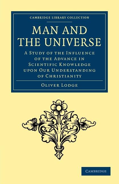 Man and the Universe by Oliver Lodge, Paperback | Indigo Chapters