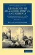 Researches in Asia Minor Pontus and Armenia by William John Hamilton, Paperback | Indigo Chapters